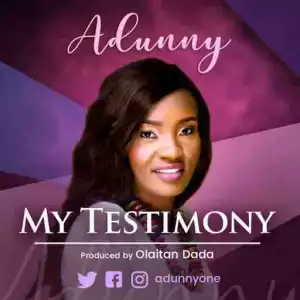 Adunny - My Testimony